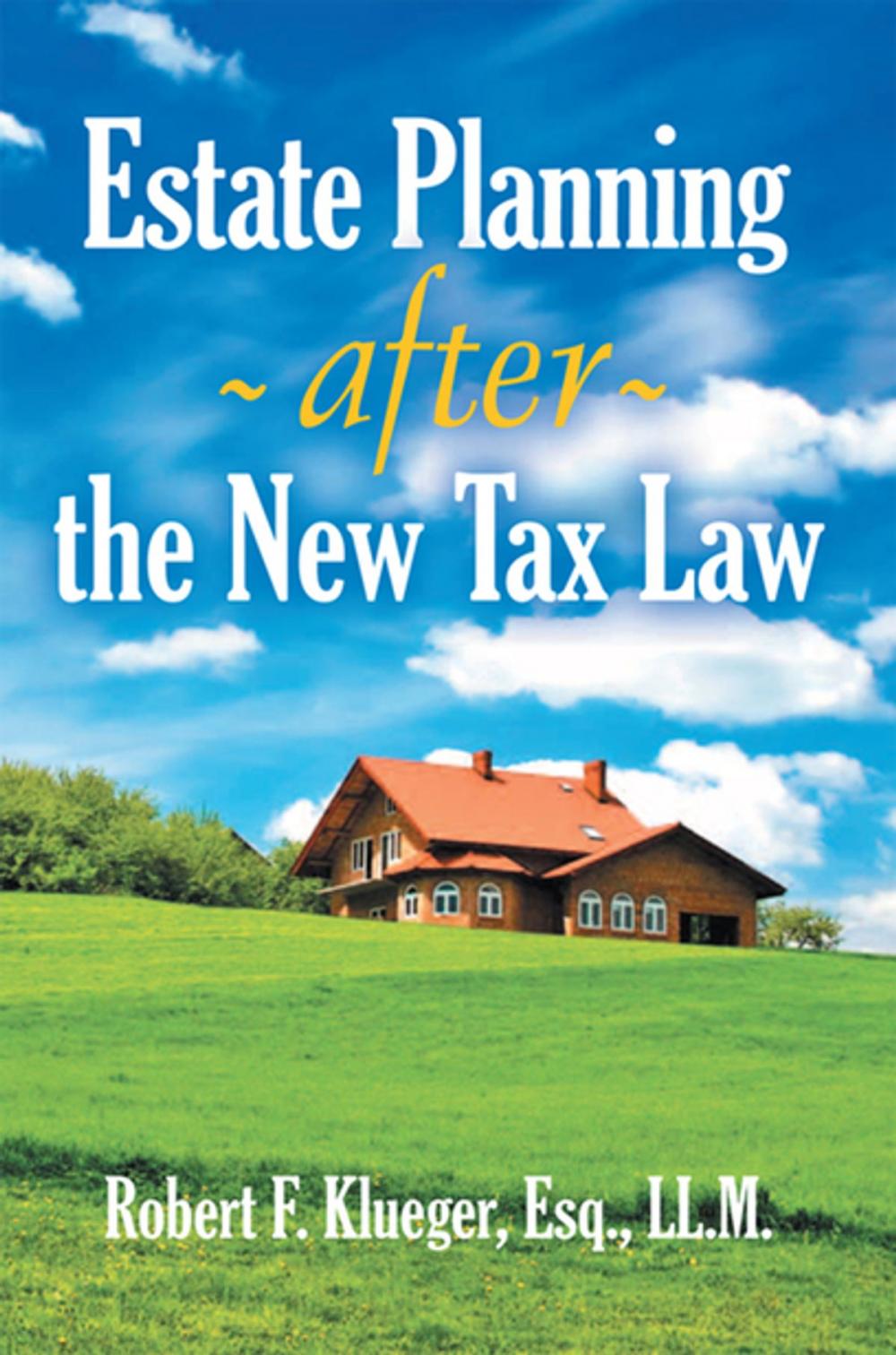 Big bigCover of Estate Planning After the New Tax Law