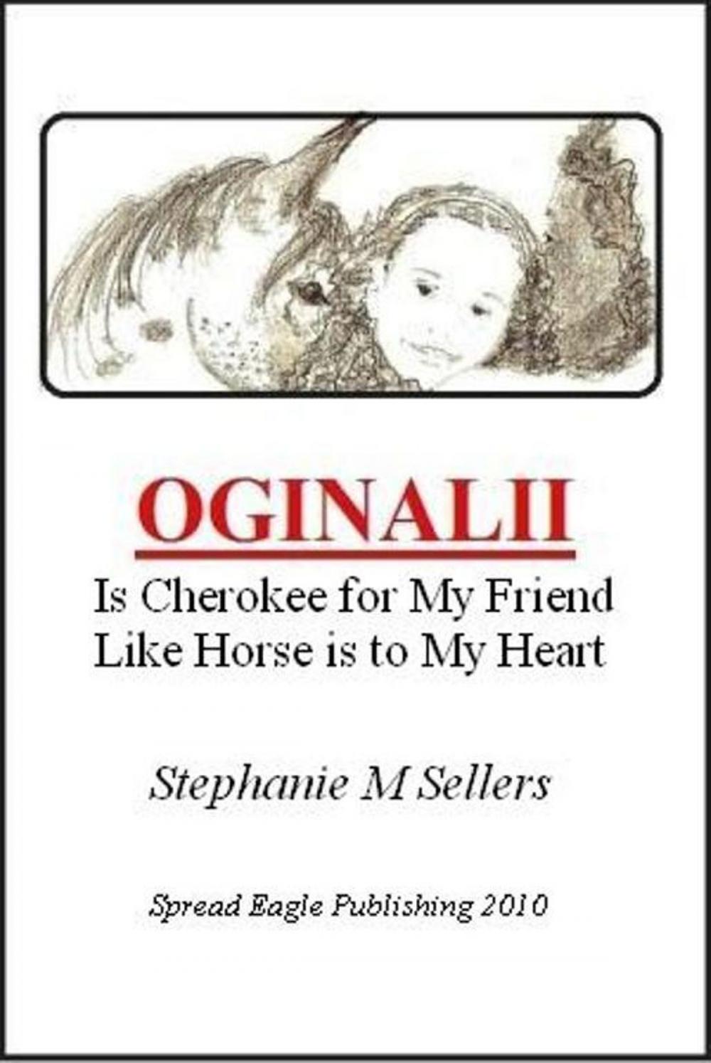 Big bigCover of OGINALII, is Cherokee for My Friend Like Horse is to My Heart