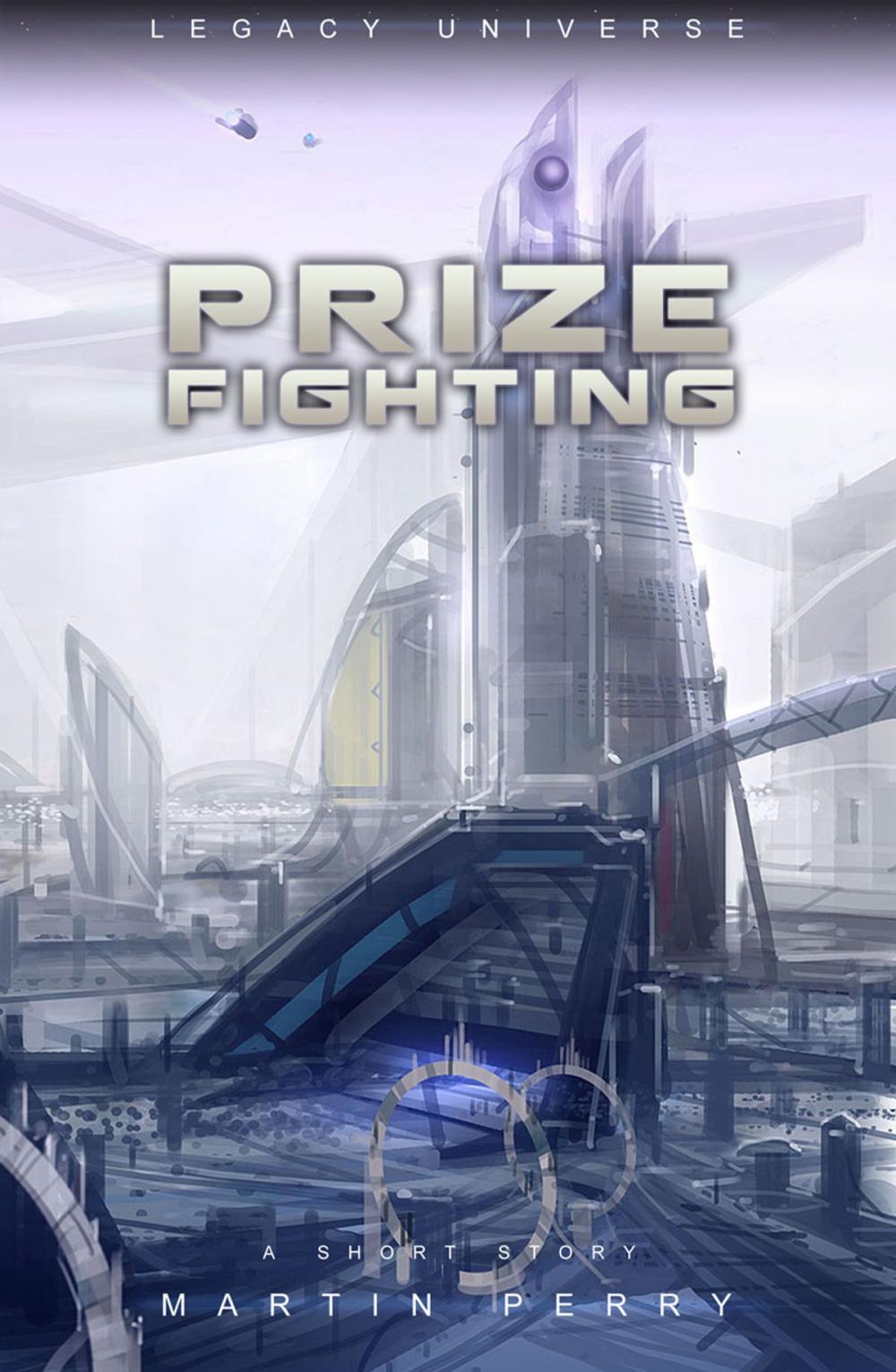 Big bigCover of Legacy Universe: Prize Fighting (A Short Story)