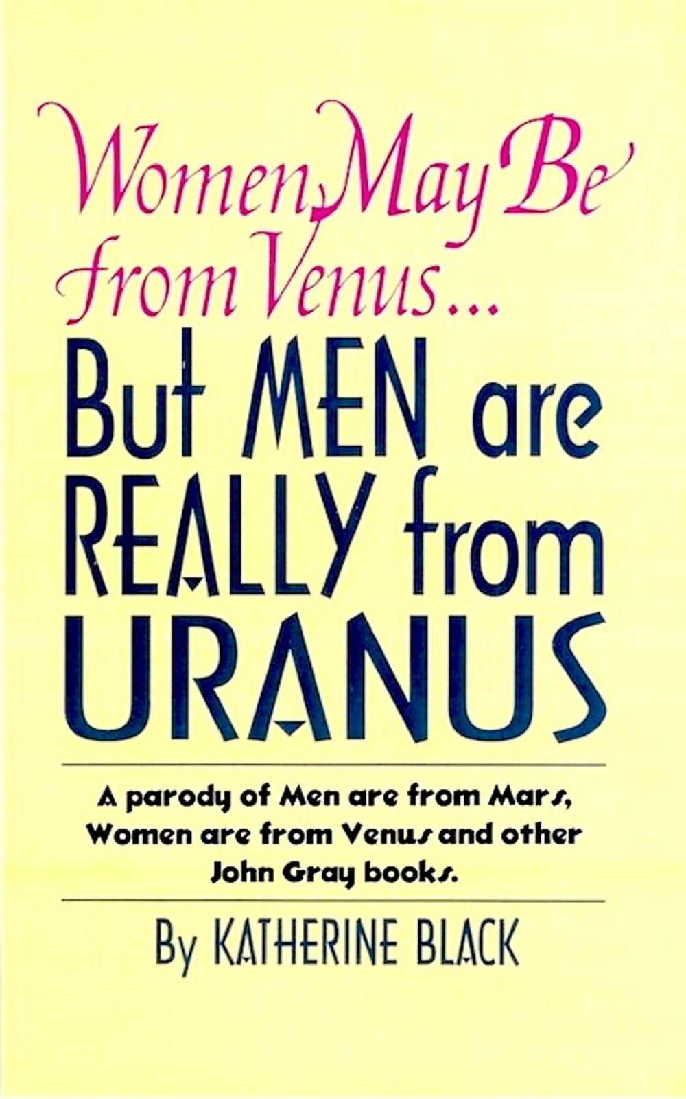 Big bigCover of Women May Be from Venus, But Men are Really from Uranus