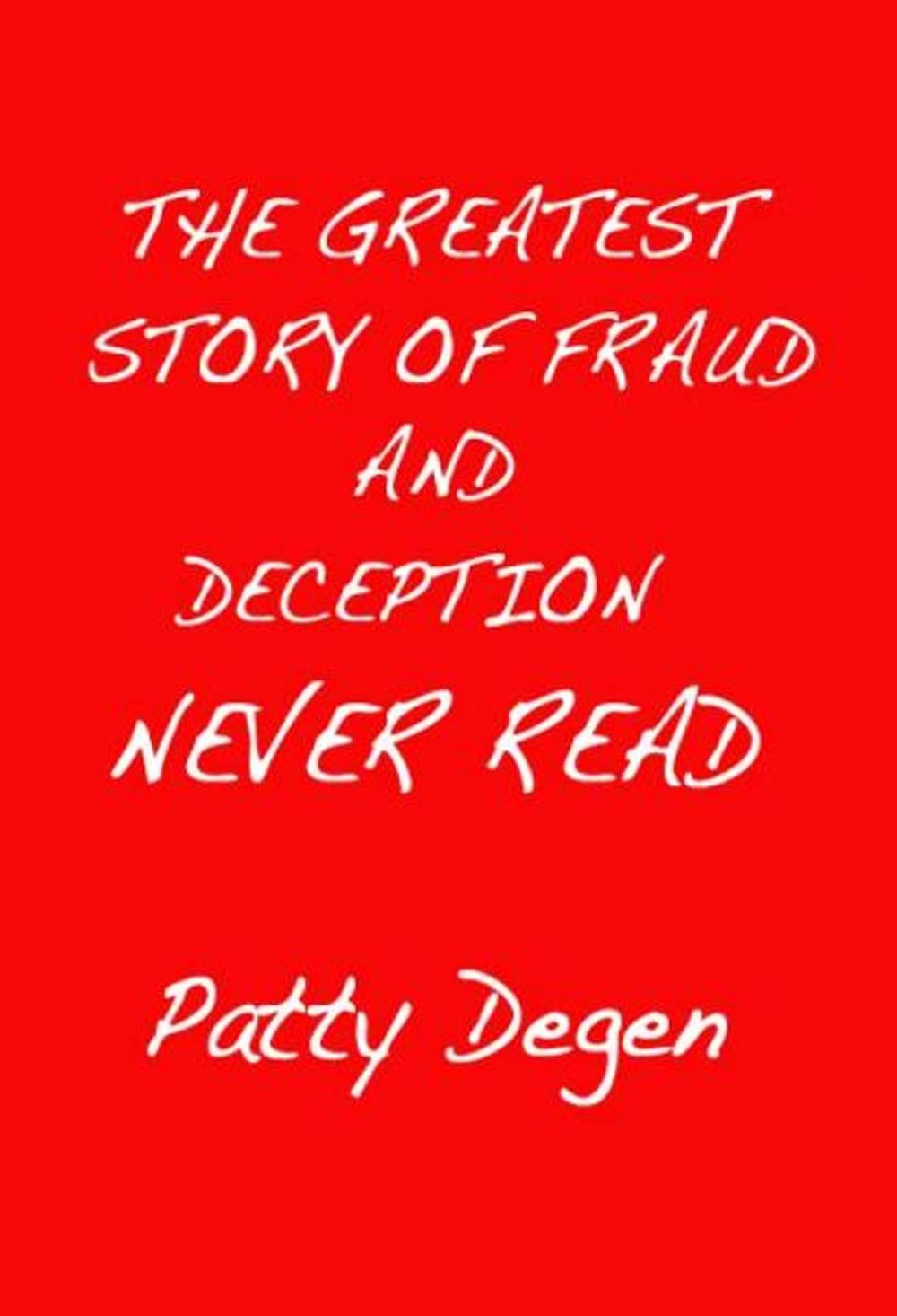 Big bigCover of The Greatest Story of Fraud and Deception Never Read