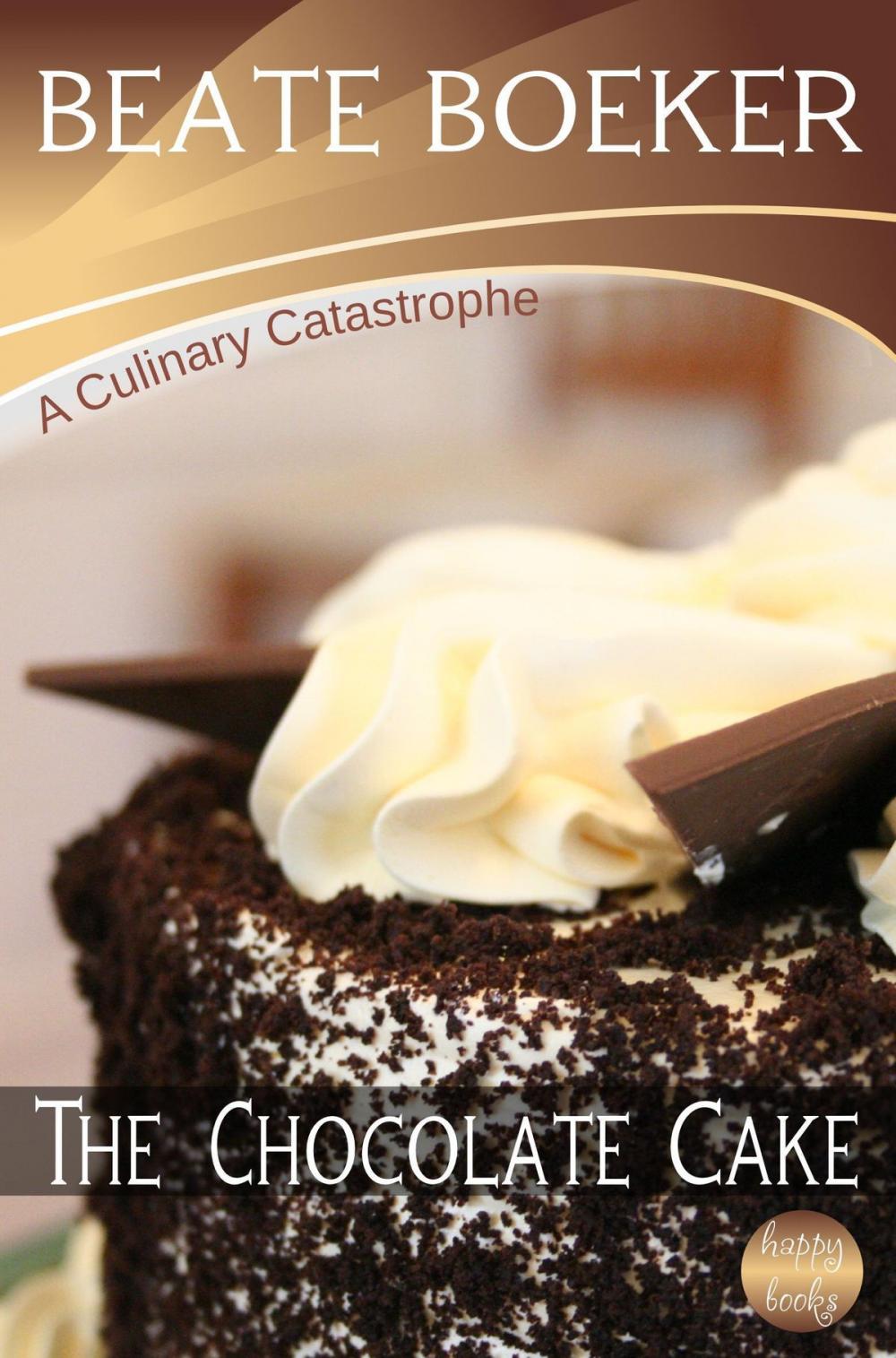 Big bigCover of The Chocolate Cake (A Culinary Catastrophe - #1)