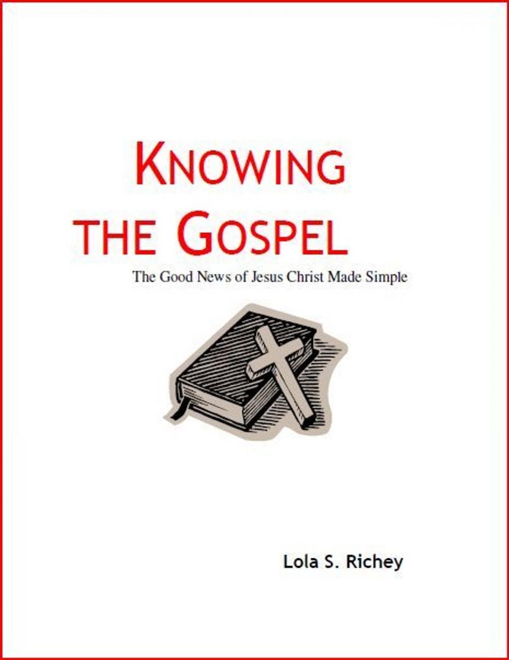 Big bigCover of Knowing the Gospel The Good News of Jesus Christ Made Simple