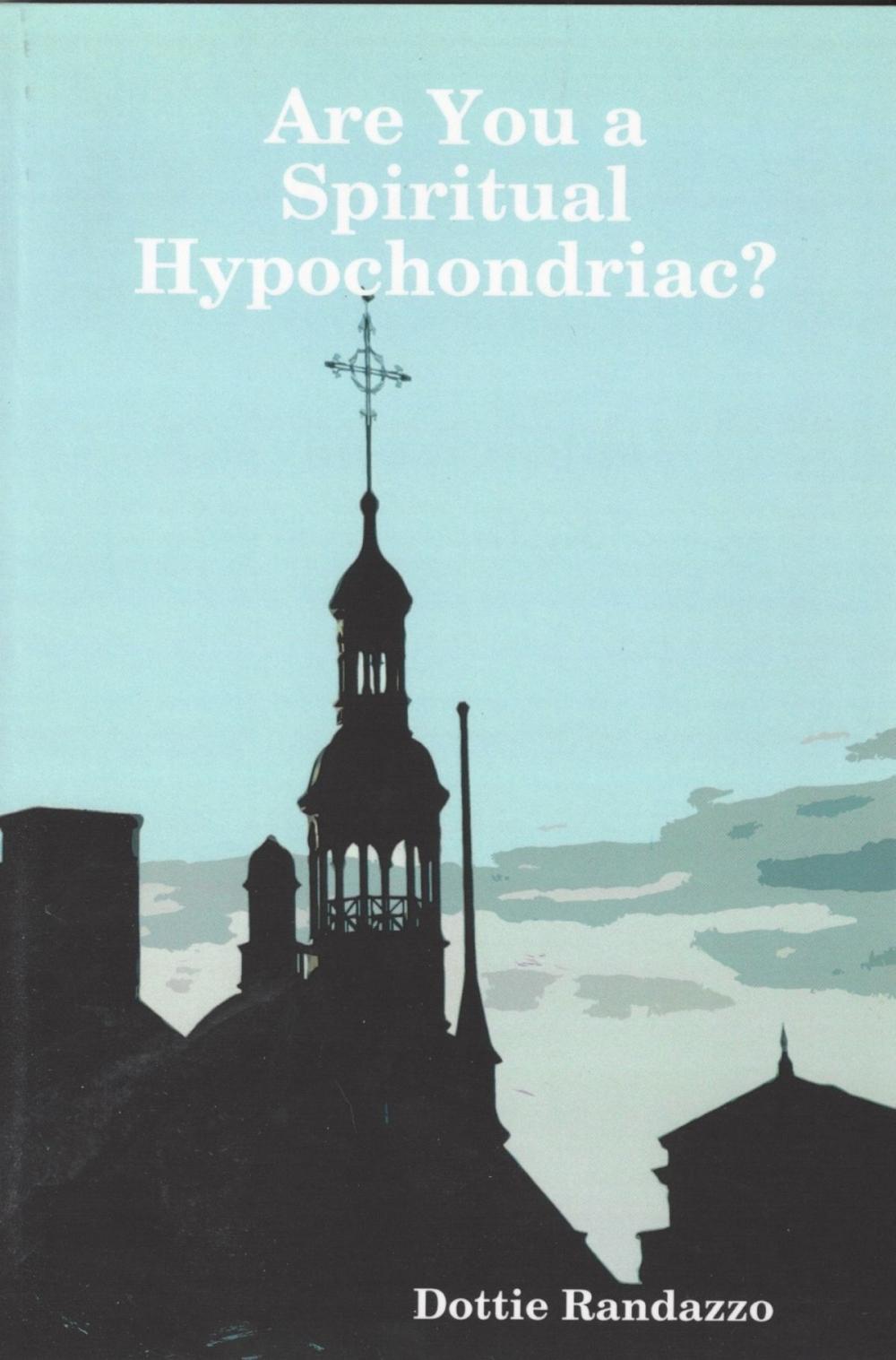 Big bigCover of Are You a Spiritual Hypochondriac?