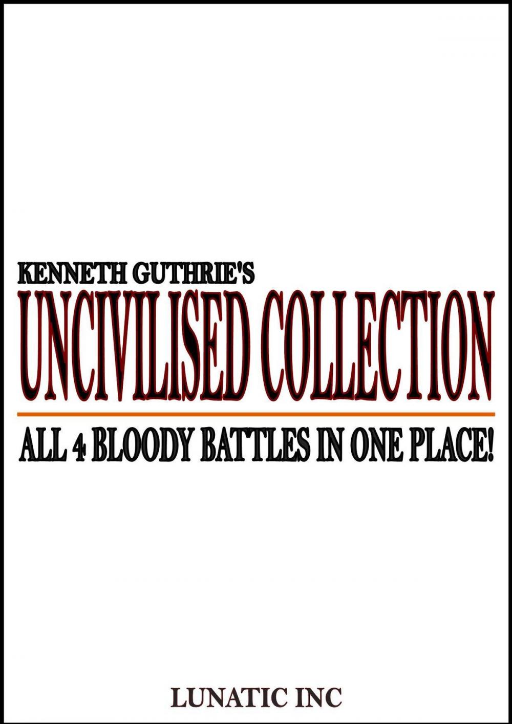 Big bigCover of Uncivilised Collection: Bloody boxing at its limit!