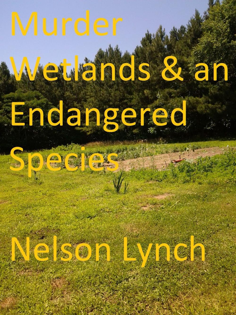 Big bigCover of Murder, Wetlands and an Endangered Species