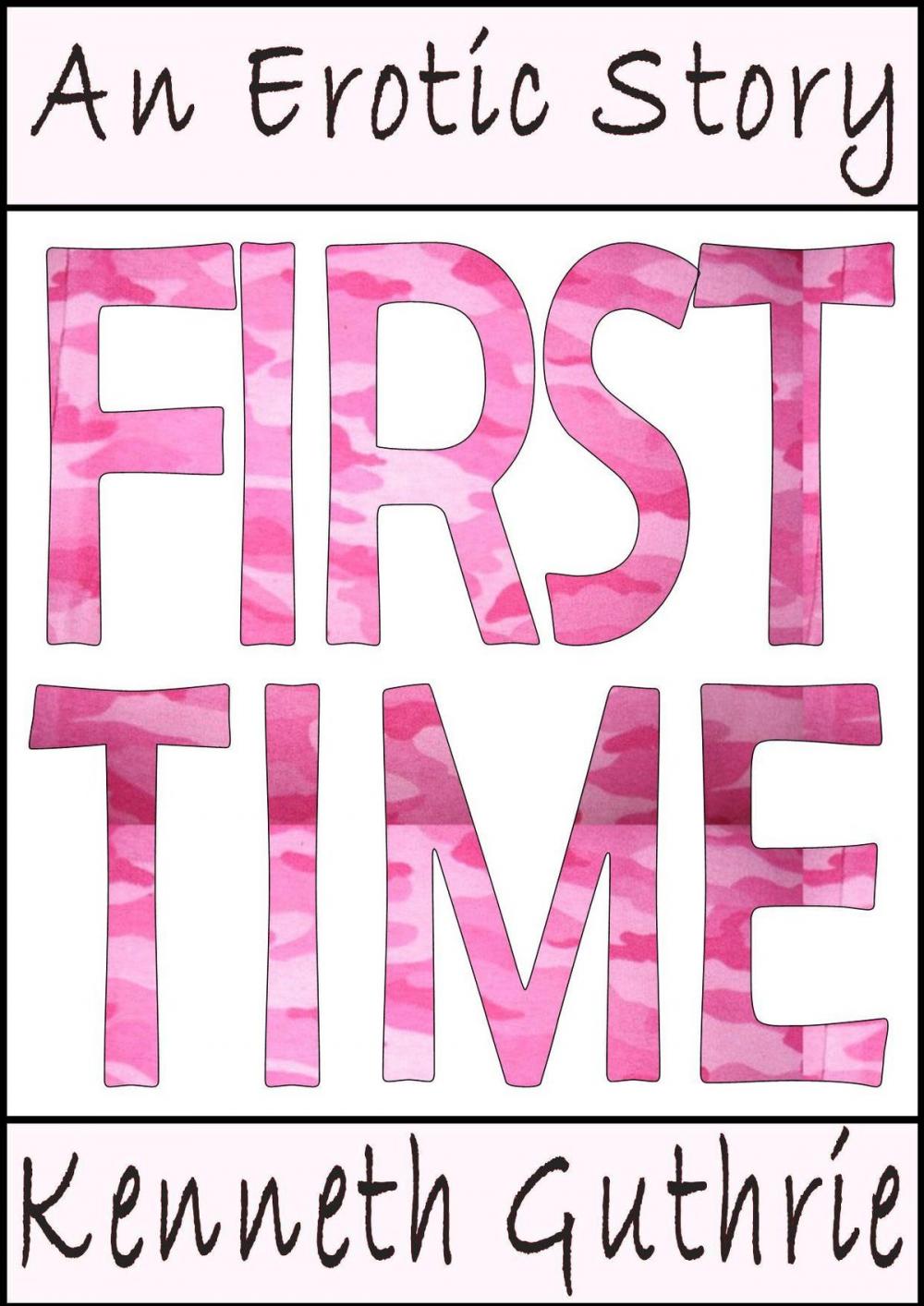 Big bigCover of First Time (An Erotic Story)