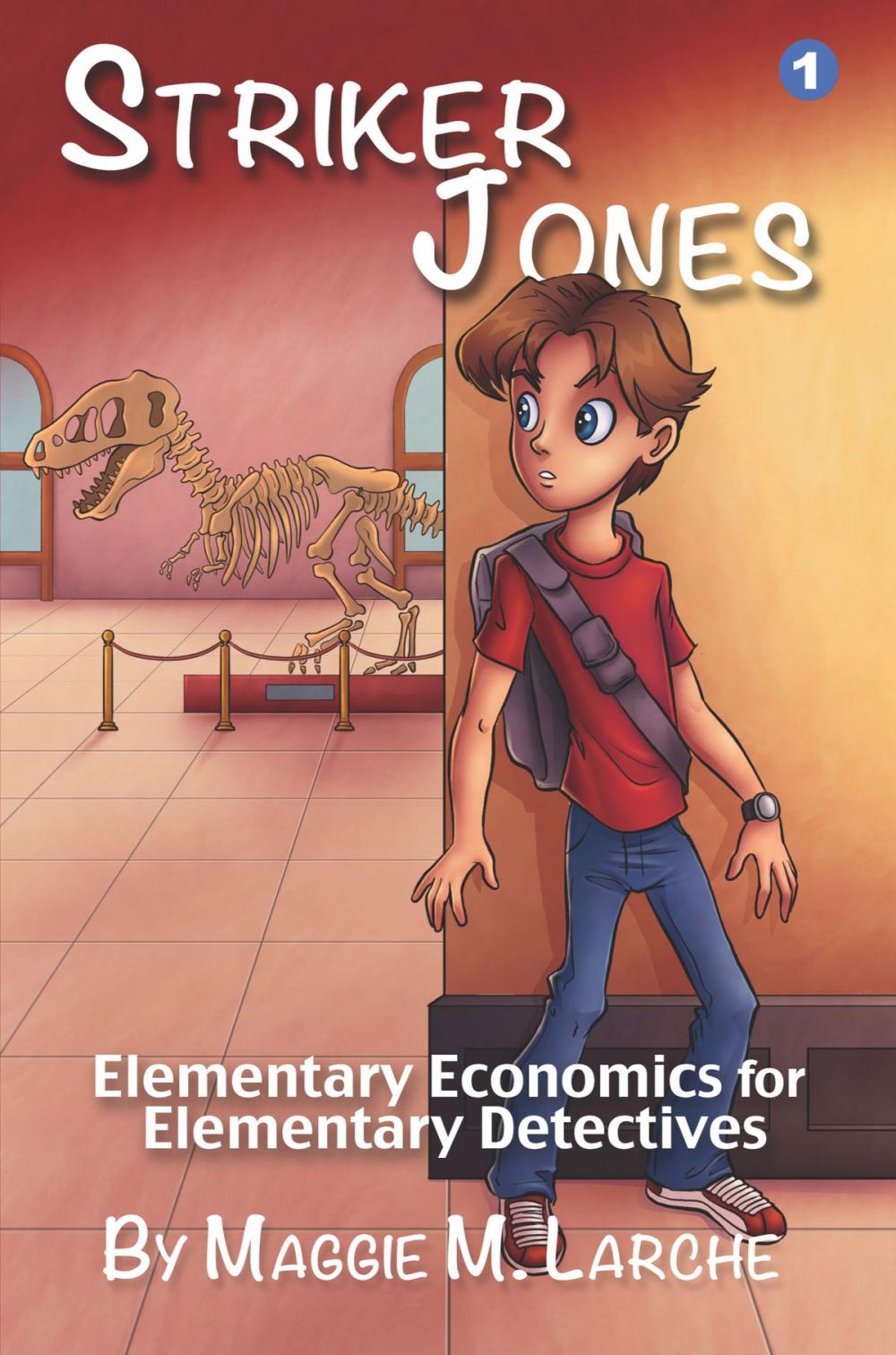 Big bigCover of Striker Jones: Elementary Economics for Elementary Detectives