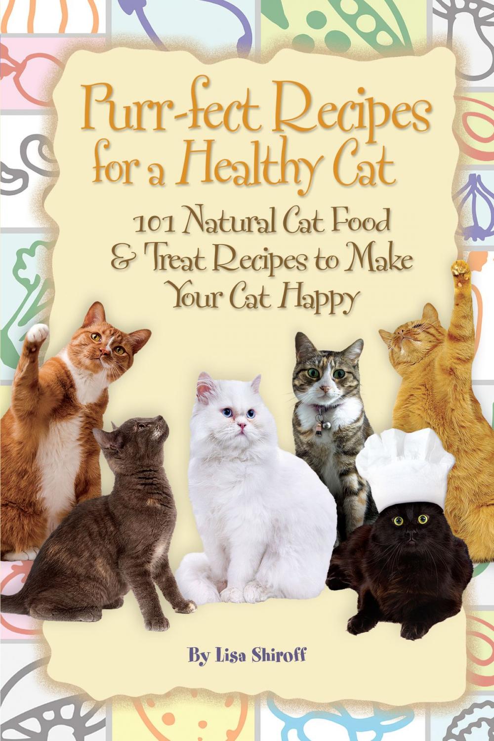 Big bigCover of Purr-fect Recipes for a Healthy Cat: 101 Natural Cat Food & Treat Recipes to Make Your Cat Happy