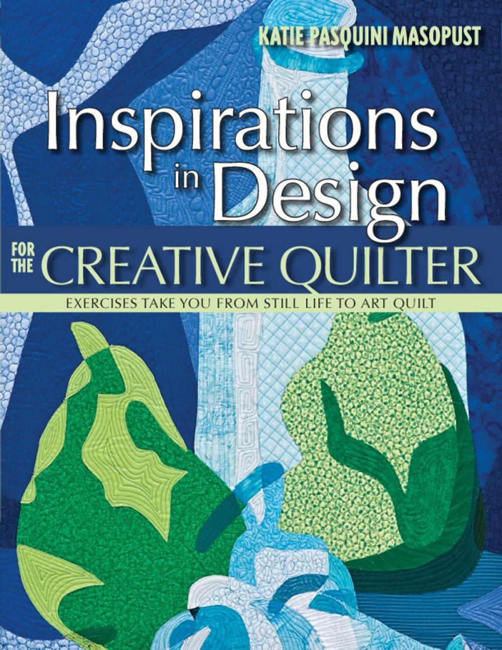 Big bigCover of Inspirations in Design for the Creative Quilter