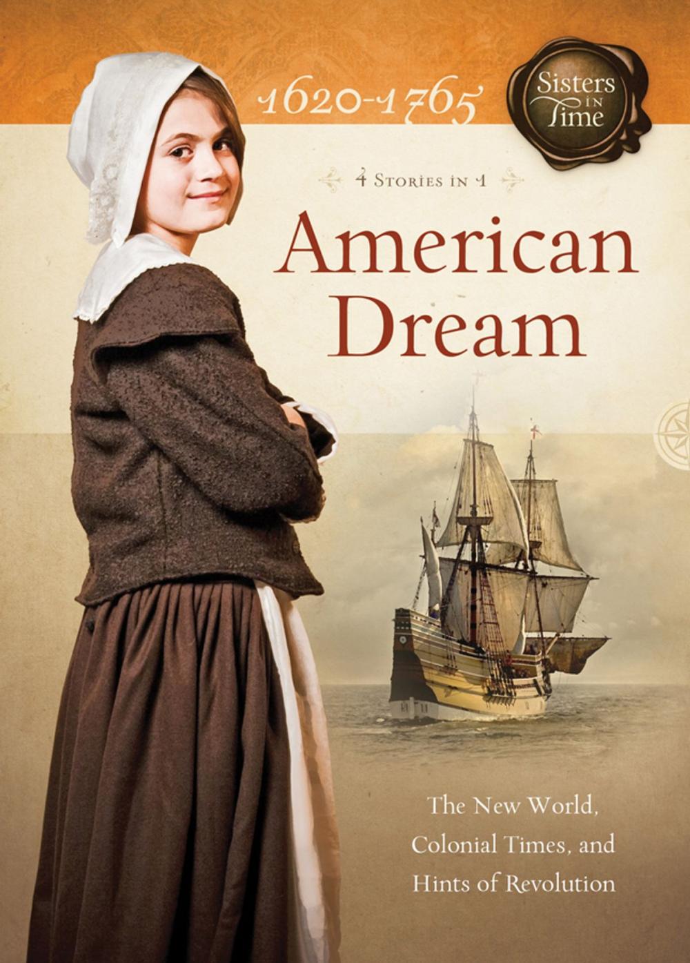 Big bigCover of American Dream: The New World, Colonial Times, and Hints of Revolution