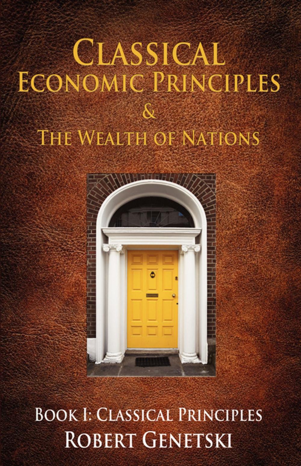 Big bigCover of Classical Economic Principles & the Wealth of Nations