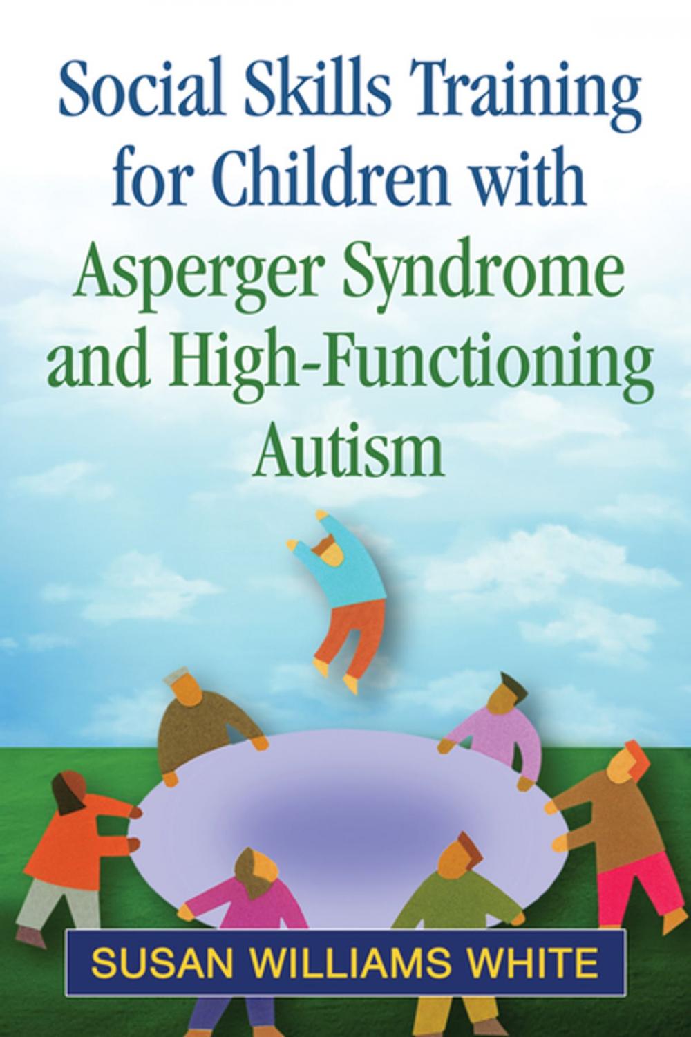 Big bigCover of Social Skills Training for Children with Asperger Syndrome and High-Functioning Autism