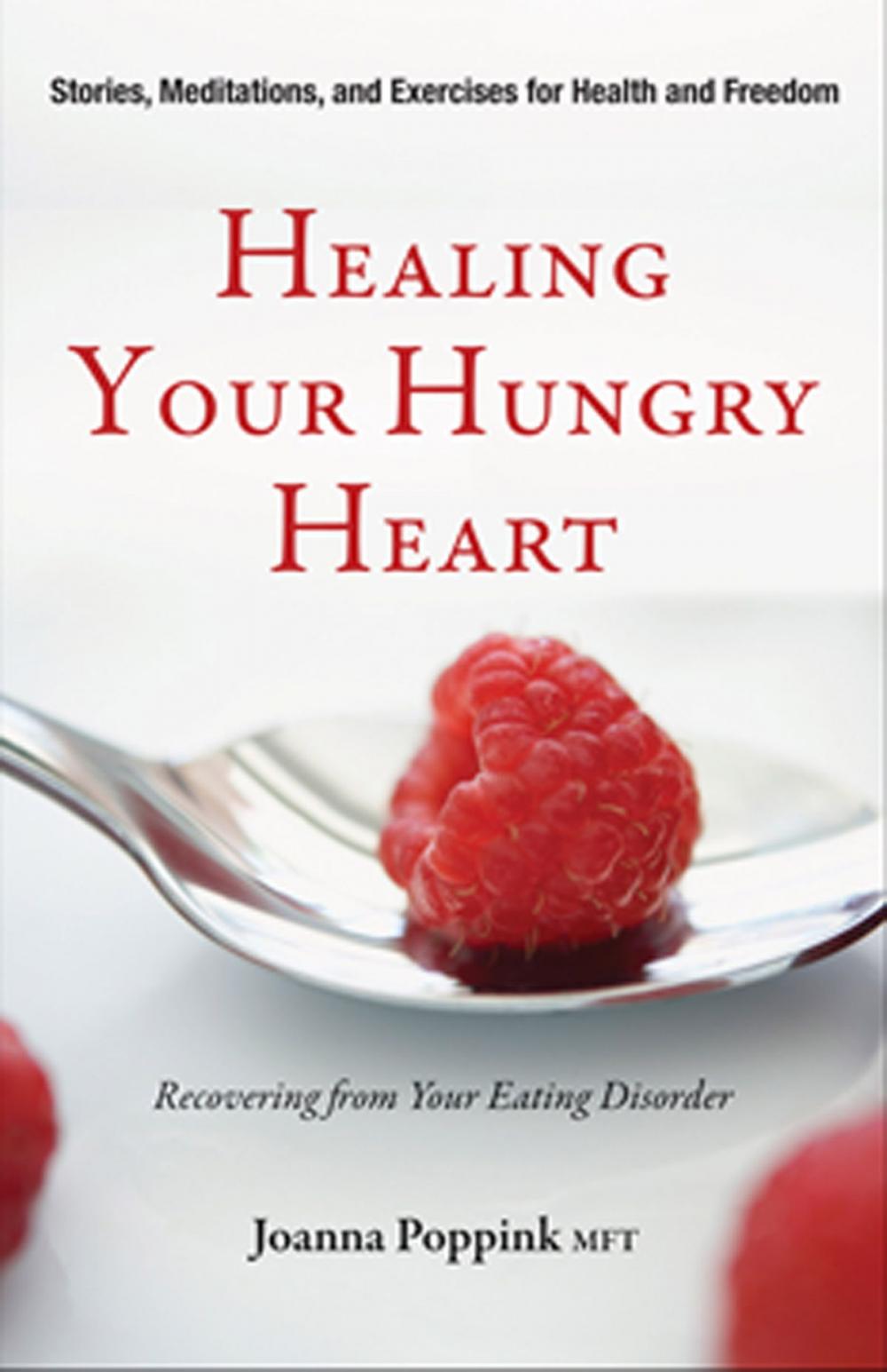 Big bigCover of Healing Your Hungry Heart: Recovering from Your Eating Disorder