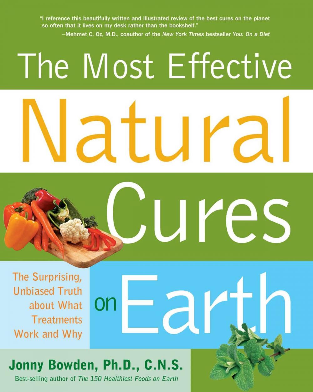 Big bigCover of Most Effective Natural Cures on Earth: The Surprising Unbiased Truth about What Treatments Work and Why