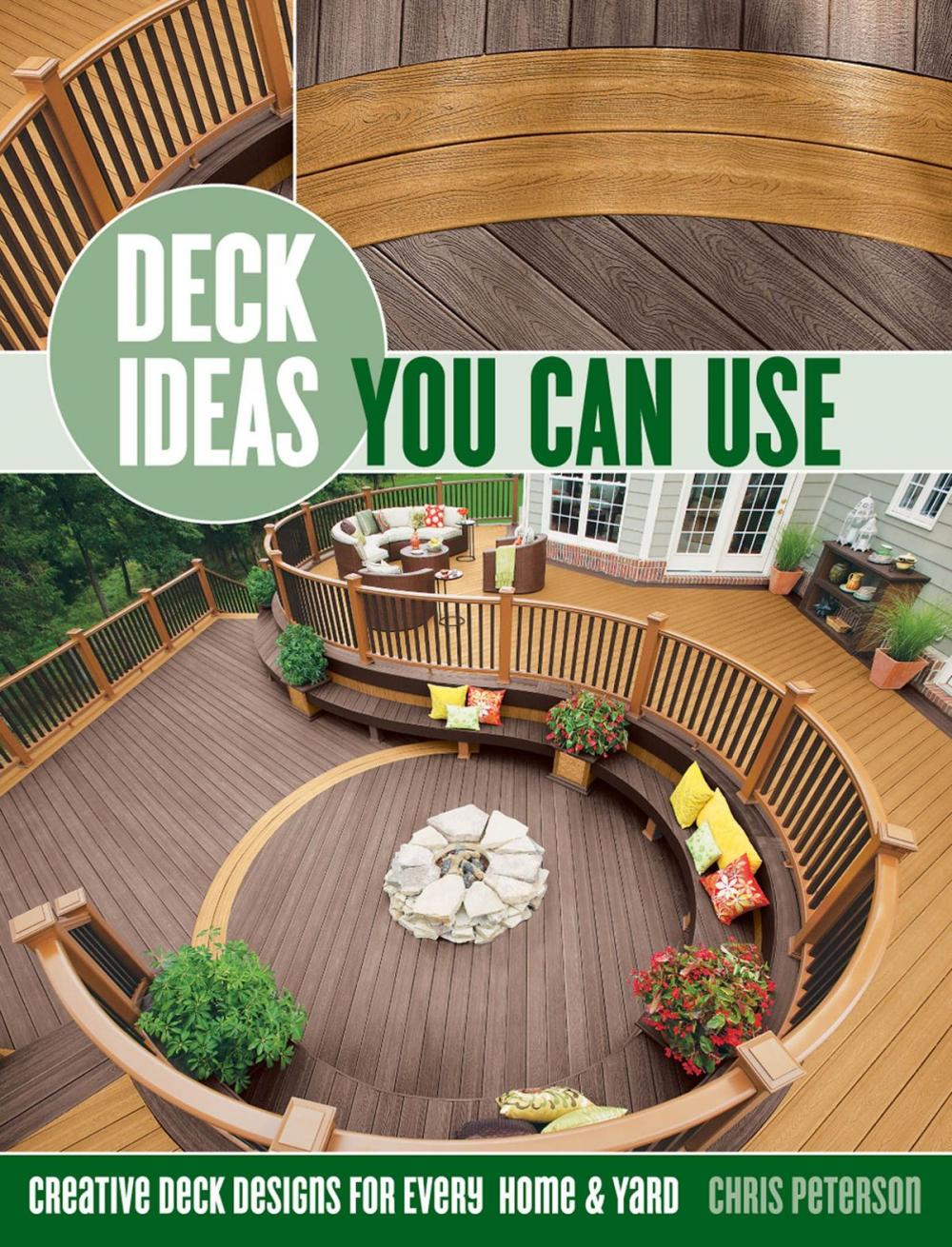 Big bigCover of Deck Ideas You Can Use: Creative Deck Designs for Every Home & Yard