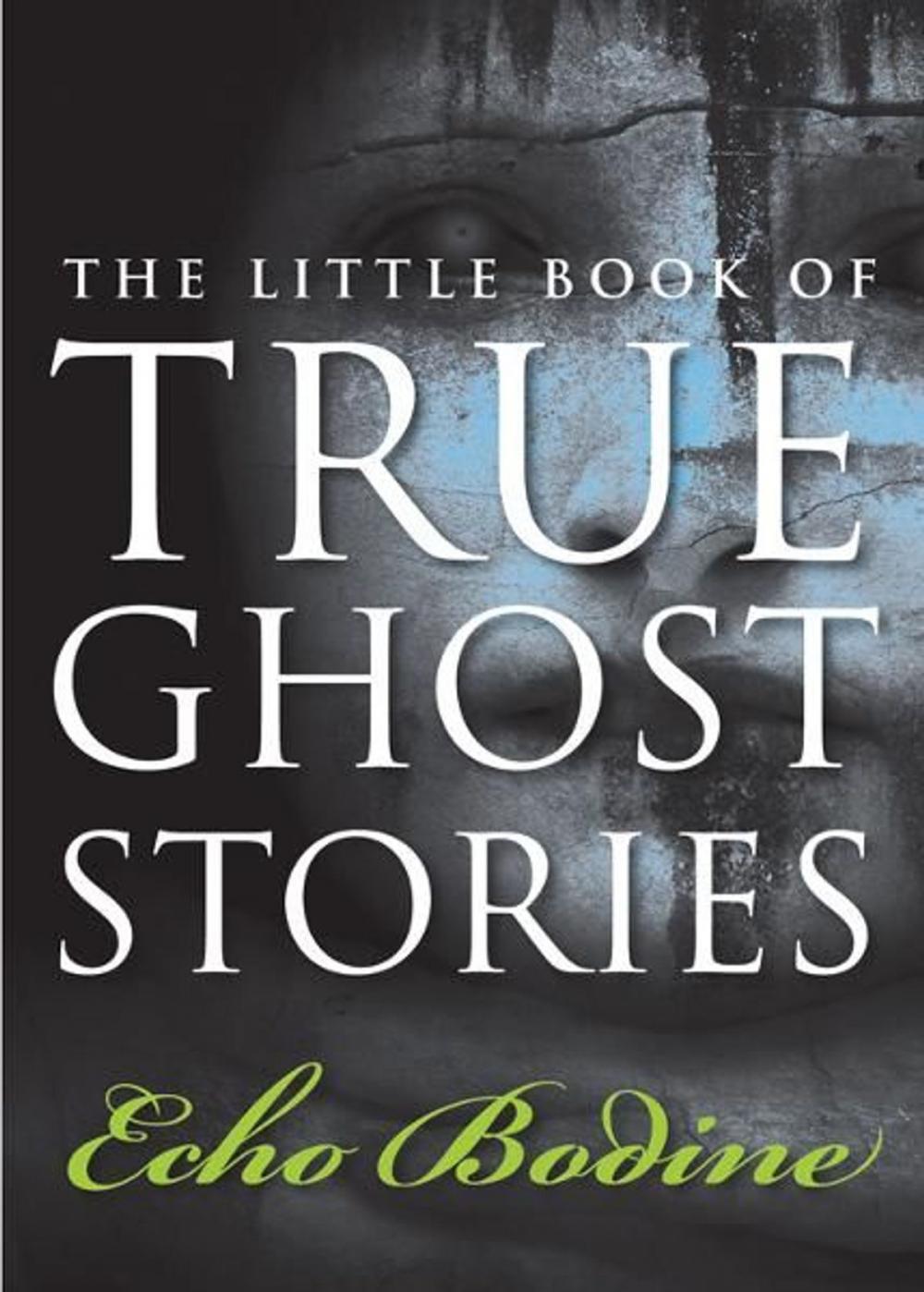 Big bigCover of The Little Book of True Ghost Stories