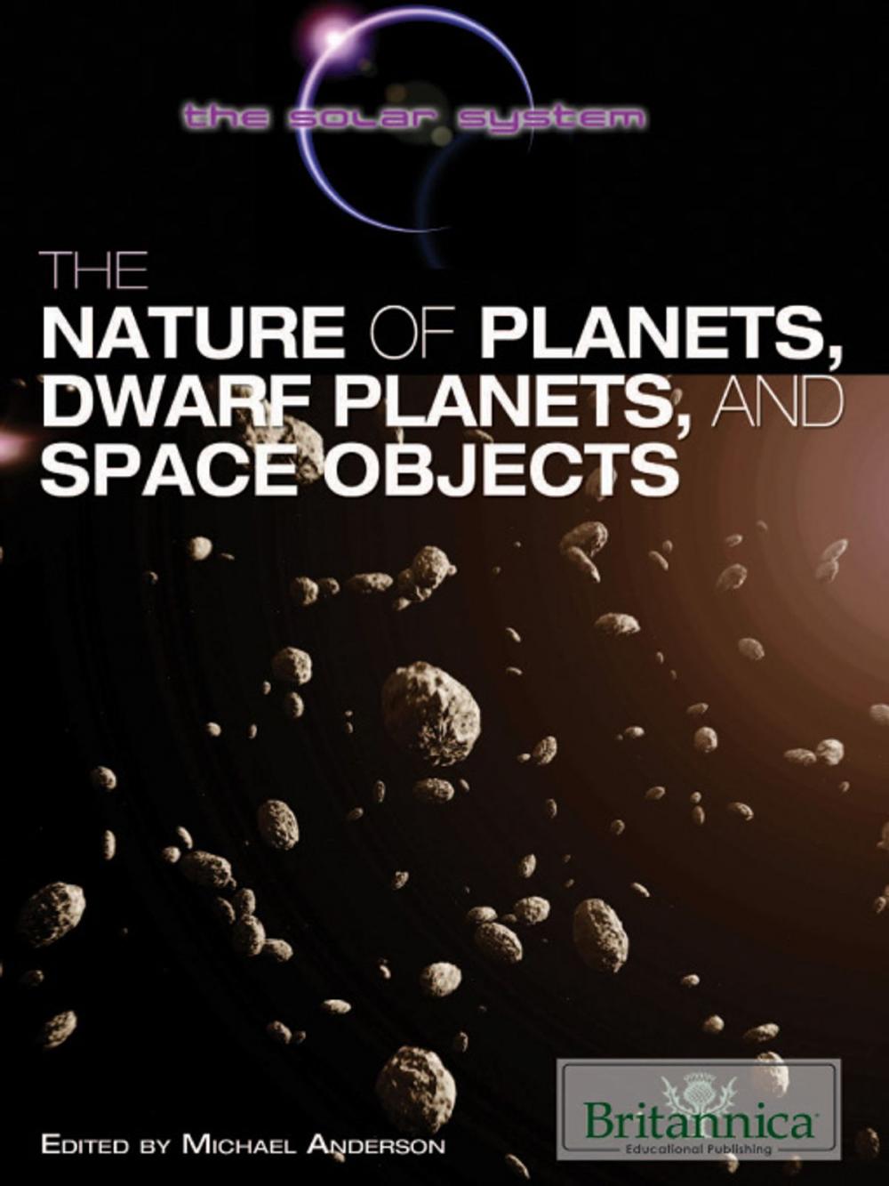 Big bigCover of The Nature of Planets, Dwarf Planets, and Space Objects