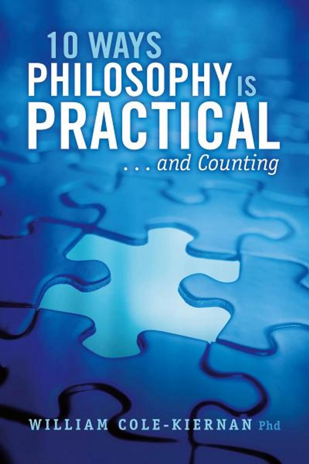 Big bigCover of 10 Ways Philosophy is Practical . . . and Counting