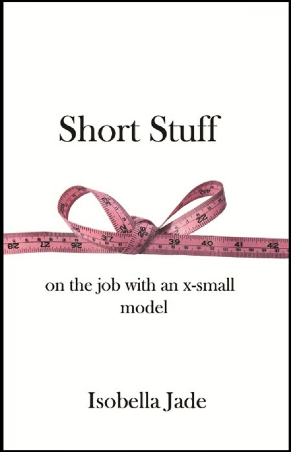 Big bigCover of Short Stuff: on the job with an x-small model