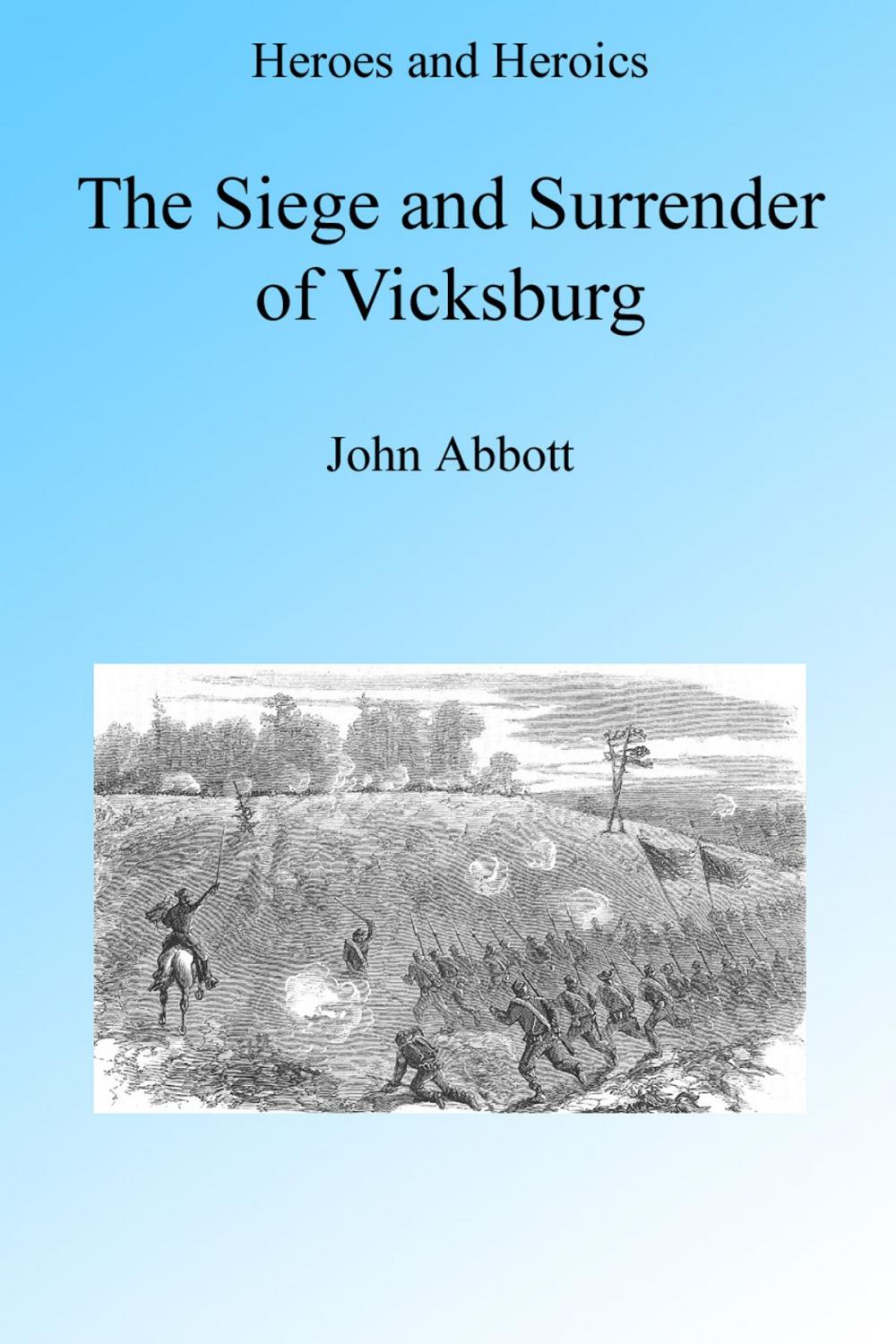 Big bigCover of The Siege and Surrender of Vicksburg, Illustrated