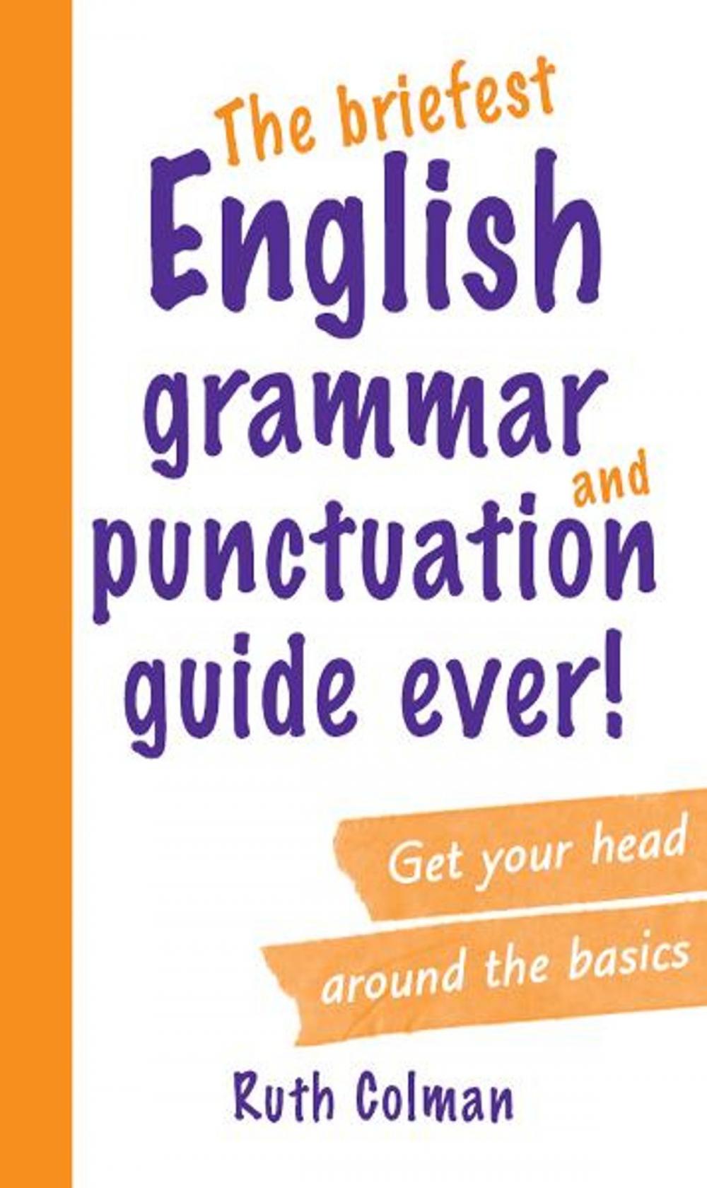 Big bigCover of The Briefest English Grammar and Punctuation Guide Ever!