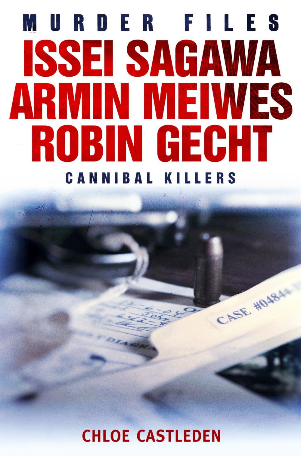 Big bigCover of Issei Sagawa, Armin Meiwes, Robin Gecht