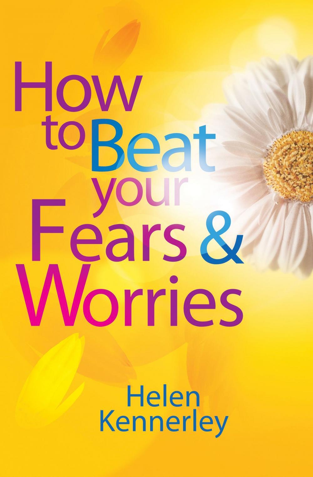 Big bigCover of How to Beat Your Fears and Worries