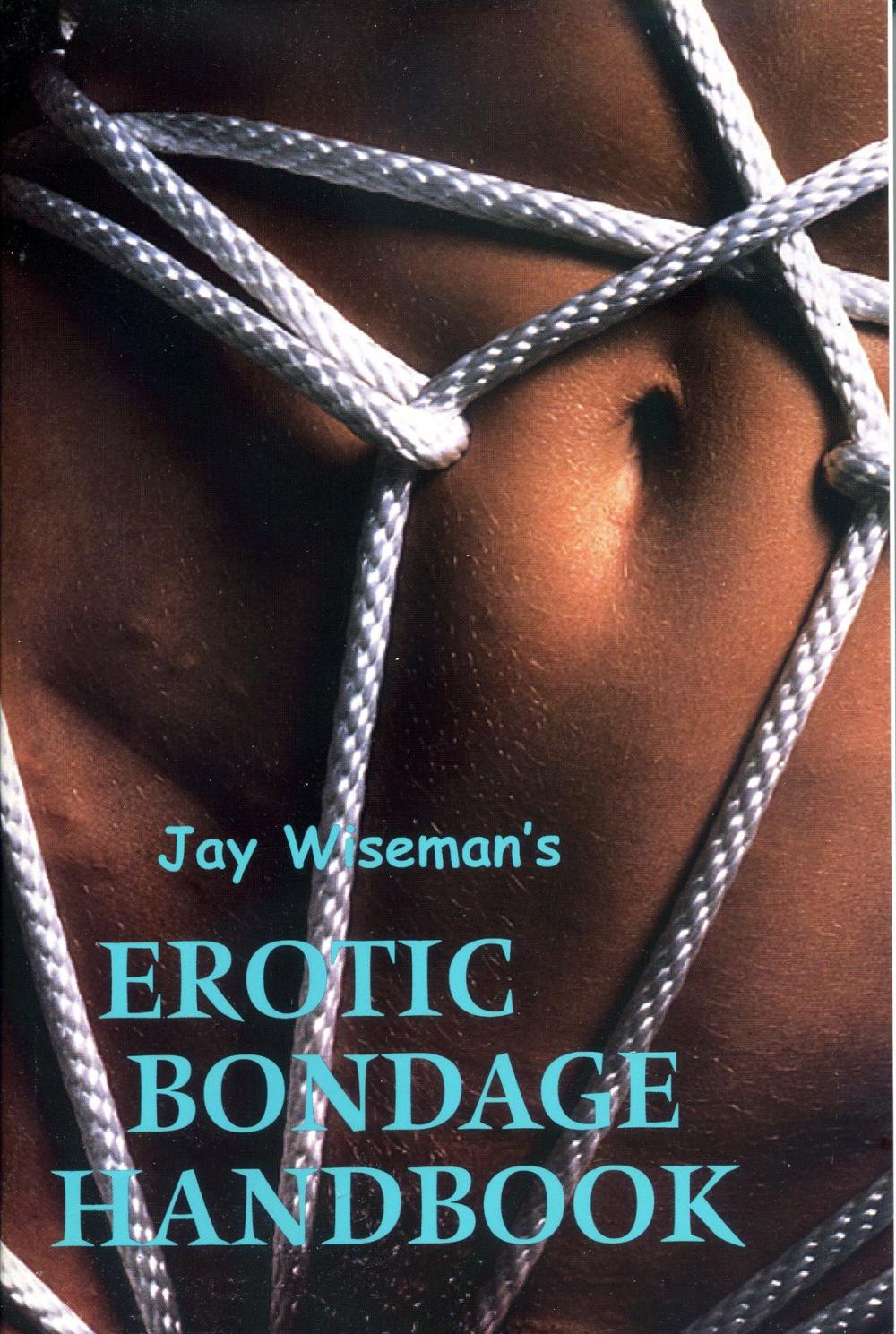 Big bigCover of Jay Wiseman's Erotic Bondage Handbook