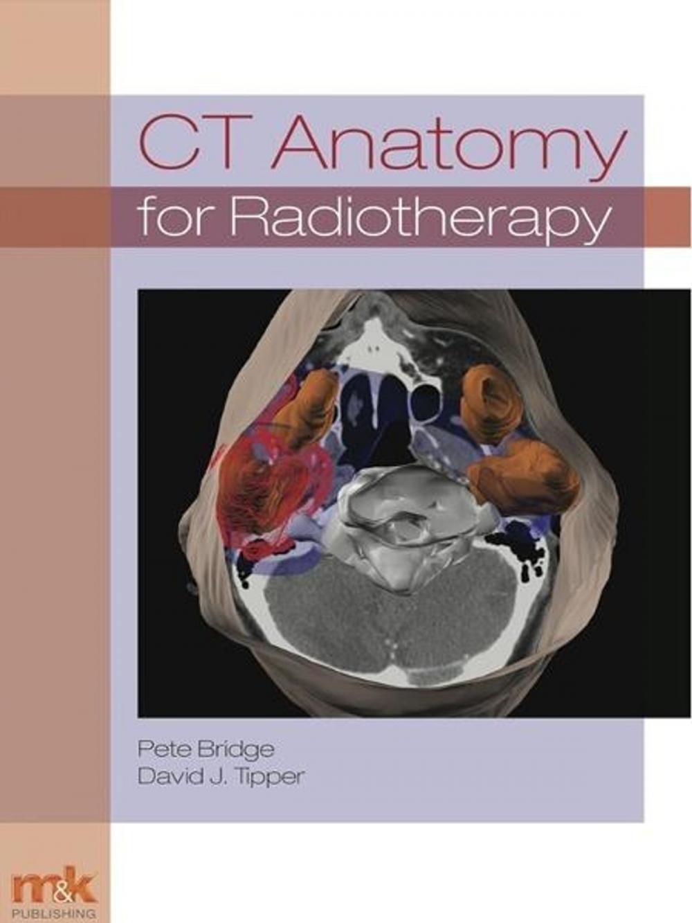 Big bigCover of CT Anatomy for Radiotherapy