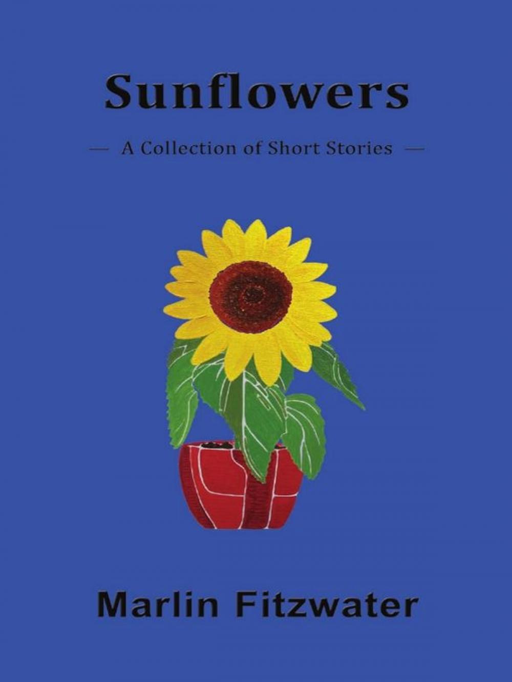 Big bigCover of Sunflowers: A Collection of Short Stories