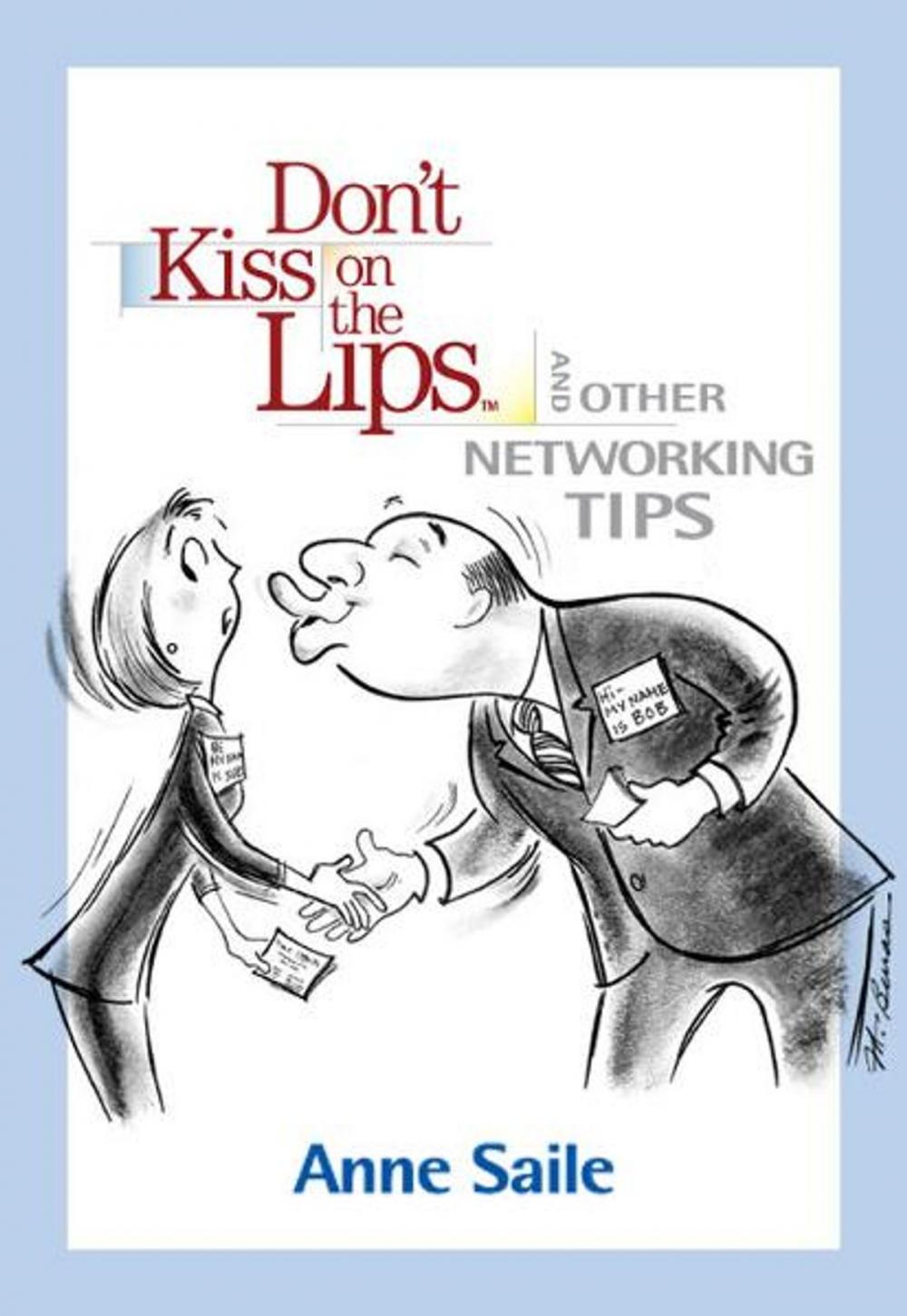 Big bigCover of Don't Kiss on the Lips and Other Networking Tips