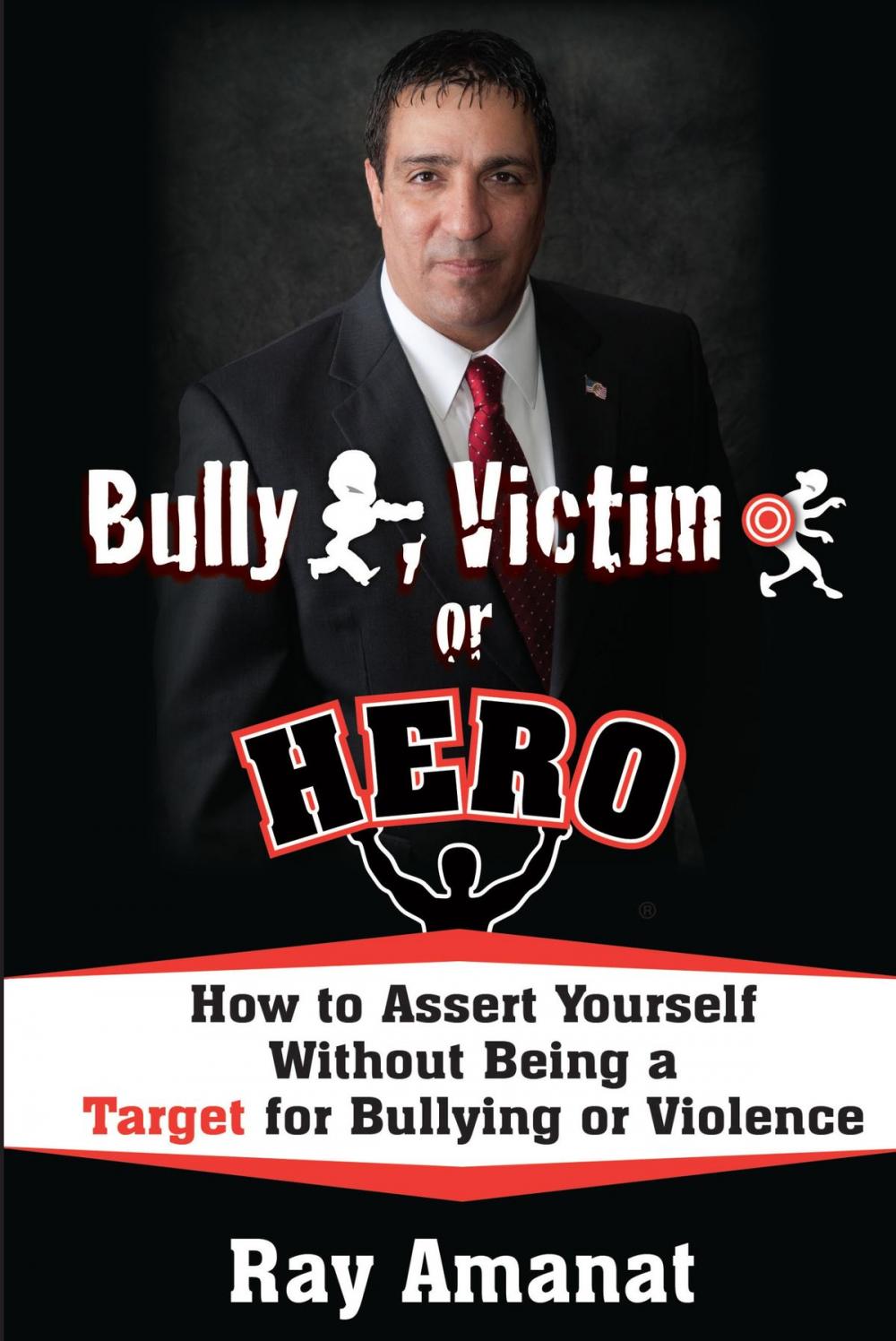 Big bigCover of Bully, Victim, or Hero: How to Assert Yourself without being a Target for Bullying or Violence.