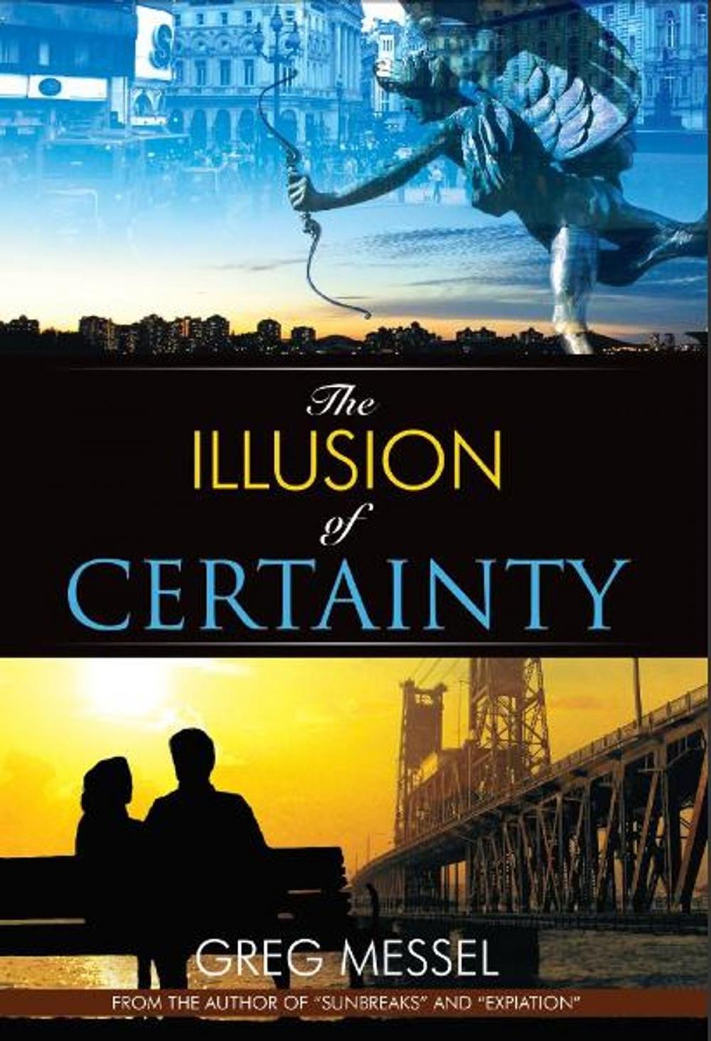 Big bigCover of The Illusion of Certainty: A Modern Romance