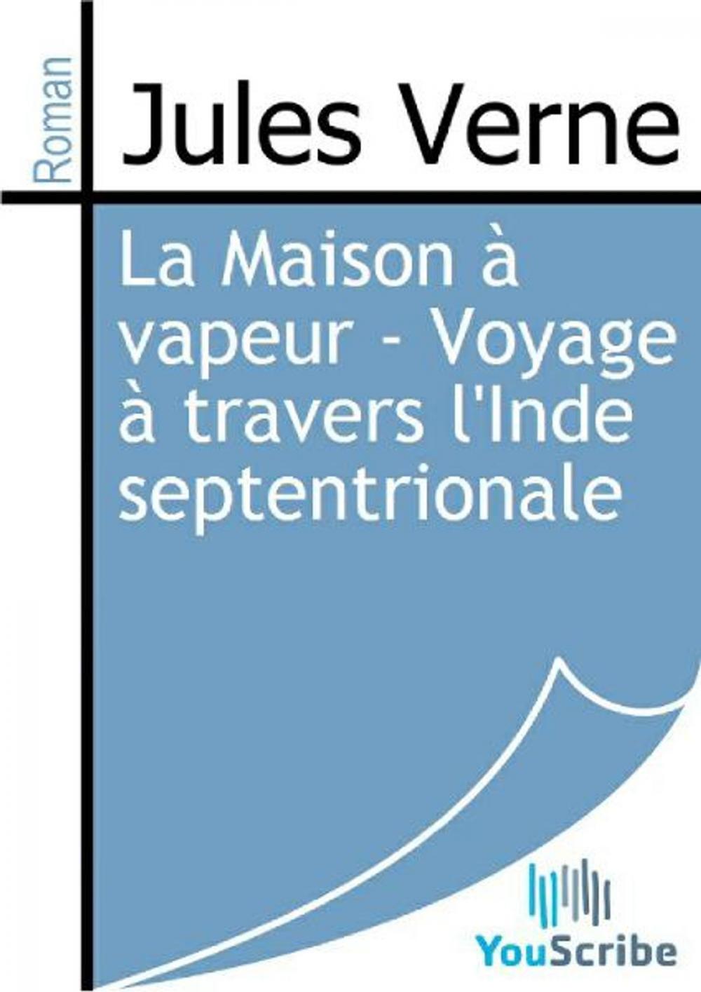 Big bigCover of La Maison à vapeur - Voyage à travers l'Inde septentrionale