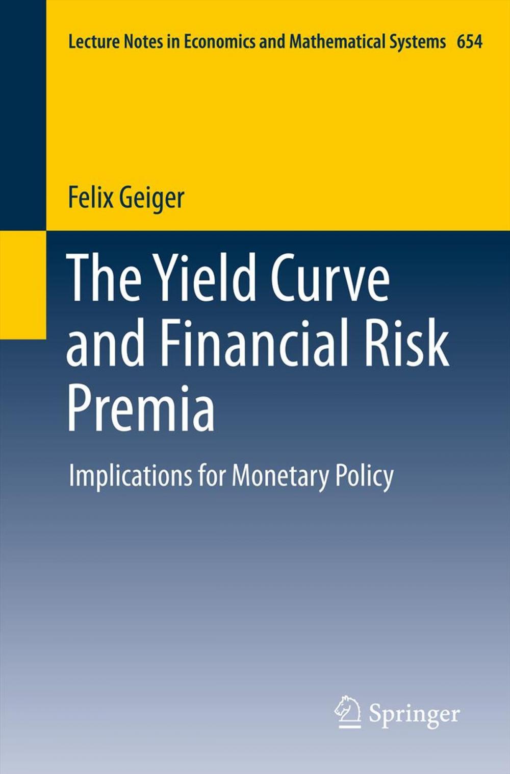 Big bigCover of The Yield Curve and Financial Risk Premia