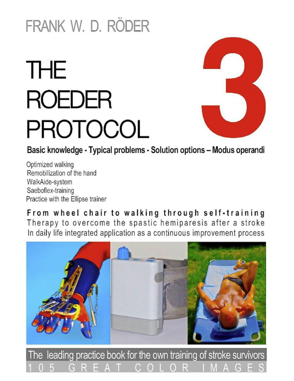 Big bigCover of THE ROEDER PROTOCOL 3 - Basic knowledge - Typical problems - Solution options – Modus operandi - Optimized walking - Remobilization of the hand - PB-COLOR