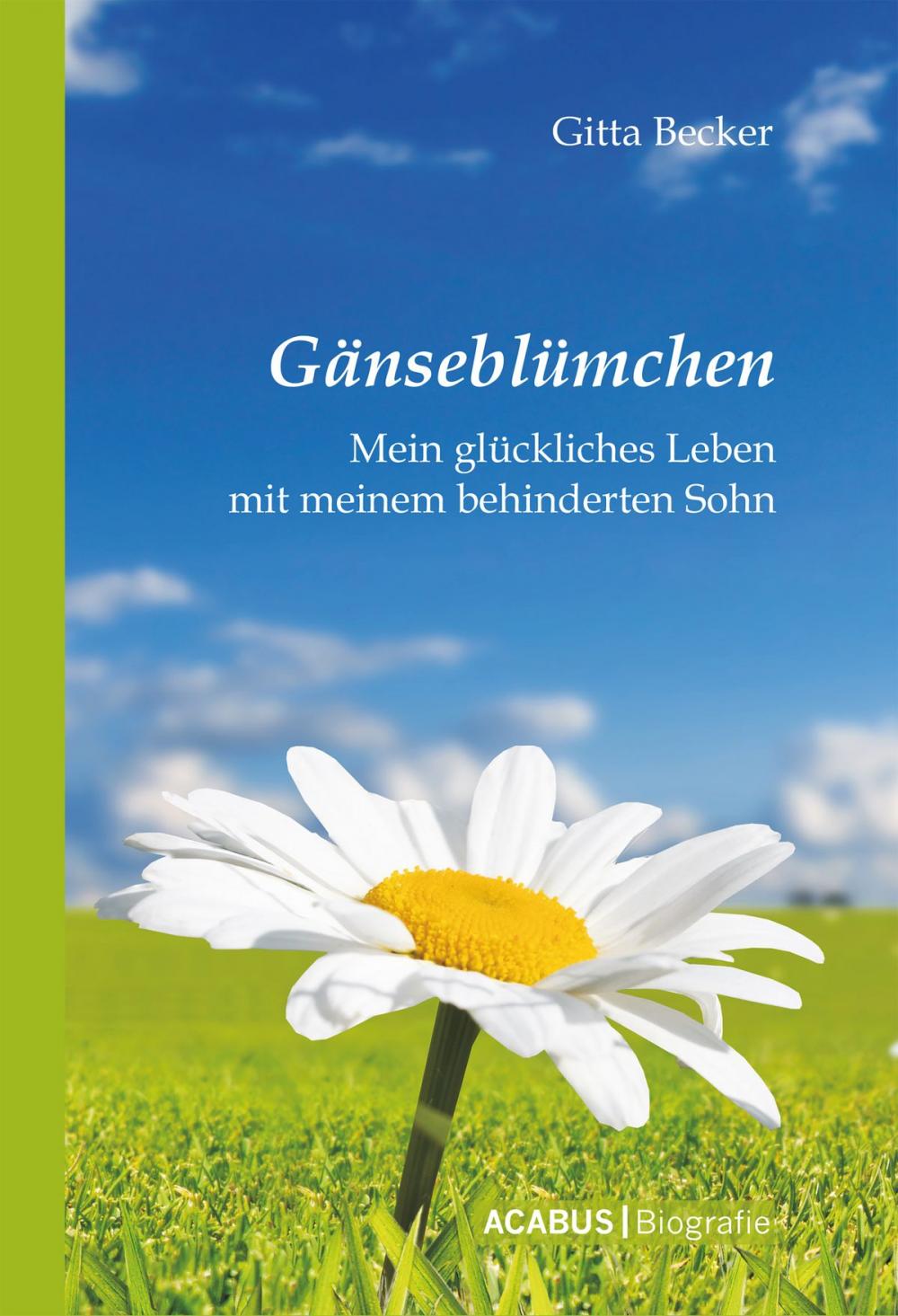 Big bigCover of Gänseblümchen - Mein glückliches Leben mit meinem behinderten Sohn