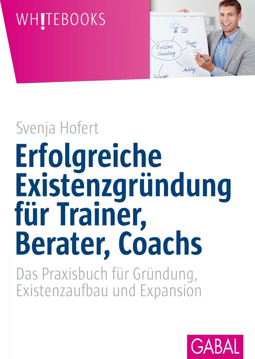 Big bigCover of Erfolgreiche Existenzgründung für Trainer, Berater, Coachs