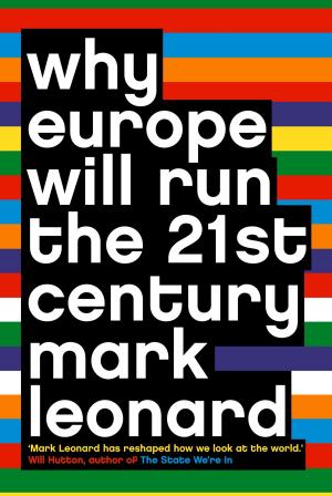 Cover of the book Why Europe Will Run the 21st Century by Erin Hunter