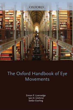 Cover of the book The Oxford Handbook of Eye Movements by Matthew Bevis