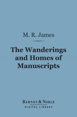 Book cover of The Wanderings and Homes of Manuscripts (Barnes & Noble Digital Library)
