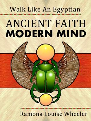 Cover of the book Walk Like An Egyptian: Ancient Faith, Modern Mind by Joann Davis