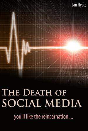 Cover of The Death of Social Media (You'll Like the Reincarnation)