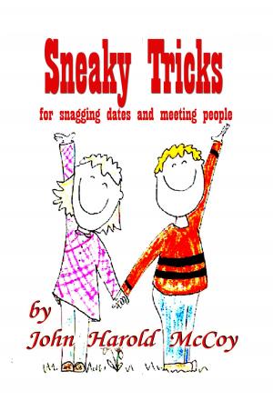 Cover of the book Sneaky Tricks For Snagging Dates And Meeting People by Hugo Leite