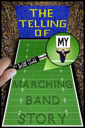 Book cover of The Telling Of My Marching Band Story