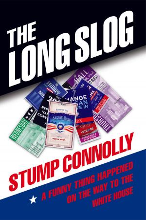 Cover of the book The Long Slog: A Funny Thing Happened On The Way To The White House by Sean Bennett