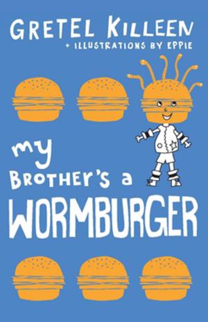 Cover of the book My Brother's a Wormburger by Ben Chandler