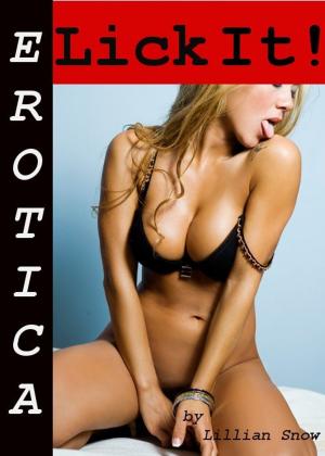 Cover of the book Erotica: Lick It! Tales of Sex by Sasha Moans