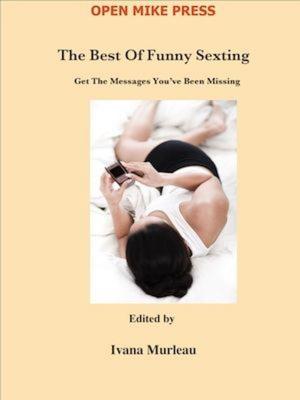 Cover of the book The Best of Funny Sexting by Kelly McDermott Harman